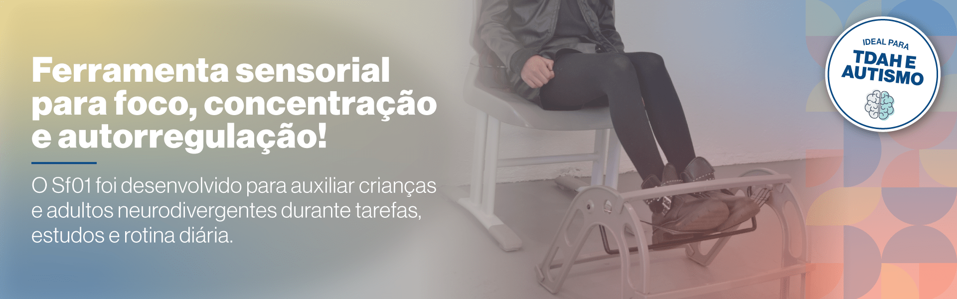 Ferramenta sensorial para foco, concentração e autoregulação